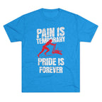 Women's Pain Is Temporary Pride Is Forever - Tri-Blend Tee