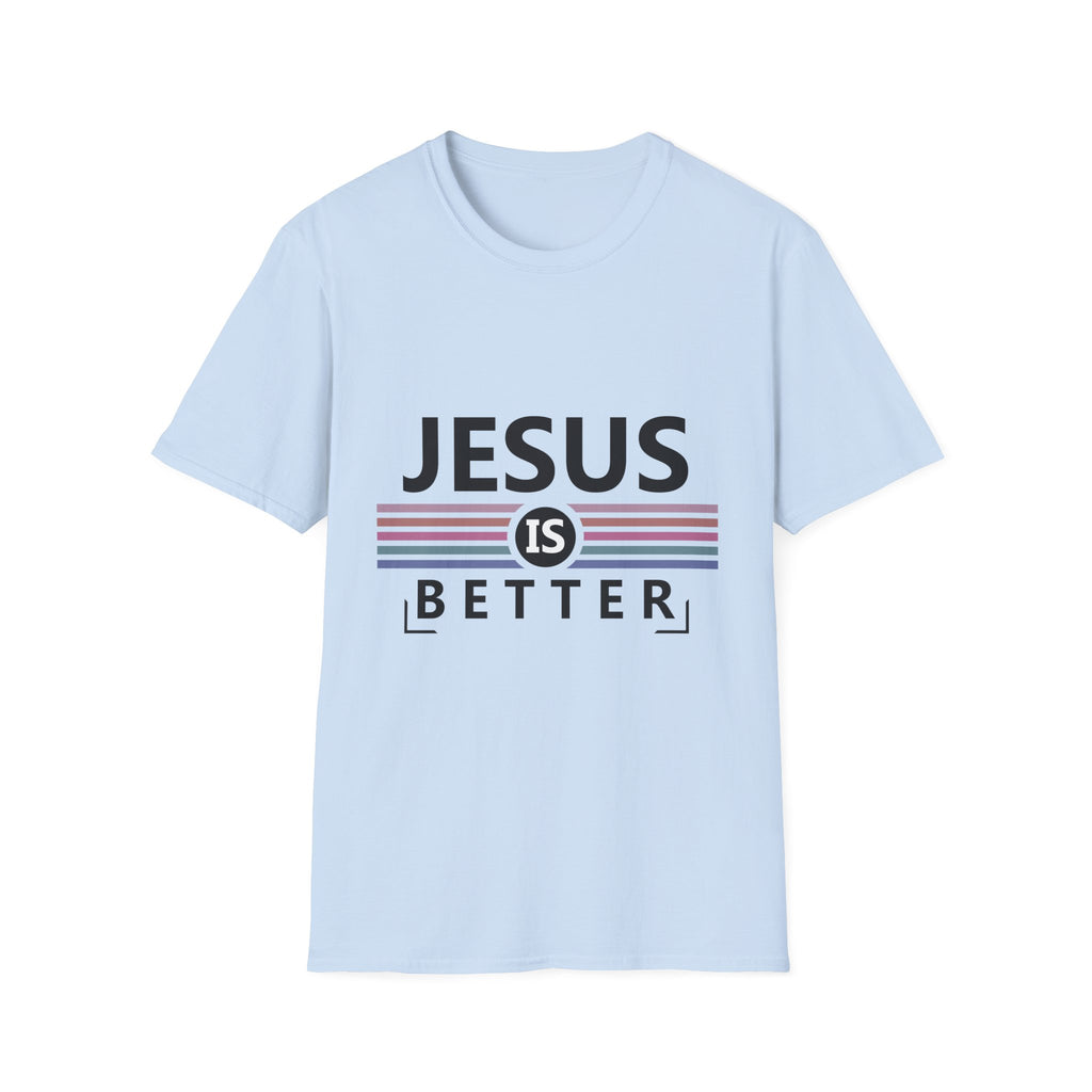 Jesus Is Better - Softstyle TShirt