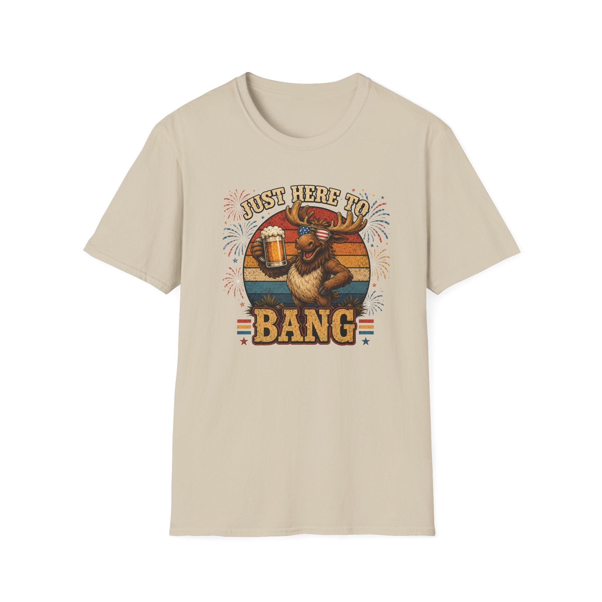 Moose Just Here to Bang Funny 4th of July Shirt
