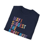 Playful Roast Beef Suggestion T-Shirt, Humorous Tee, Gift for Foodies, Casual Wear, Cookout & BBQ Party Shirt, Unisex Graphic Tee