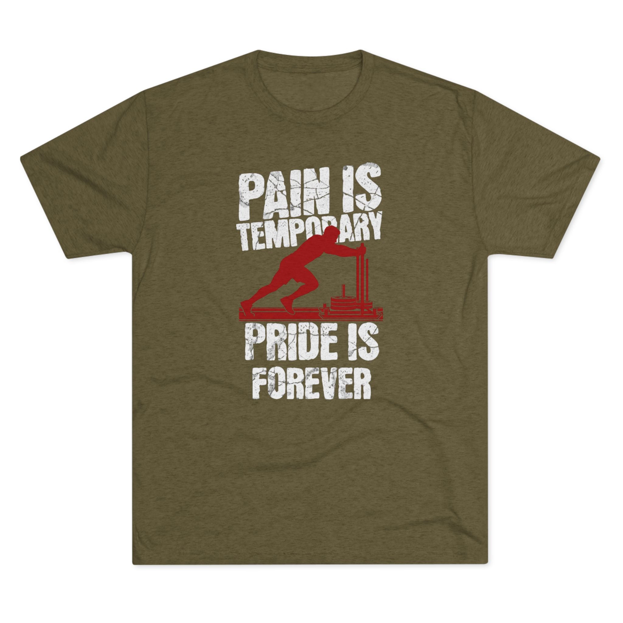 Mens Sled Push Pain Is Temporary Pride Is Forever  - Tri-Blend T-Shirt