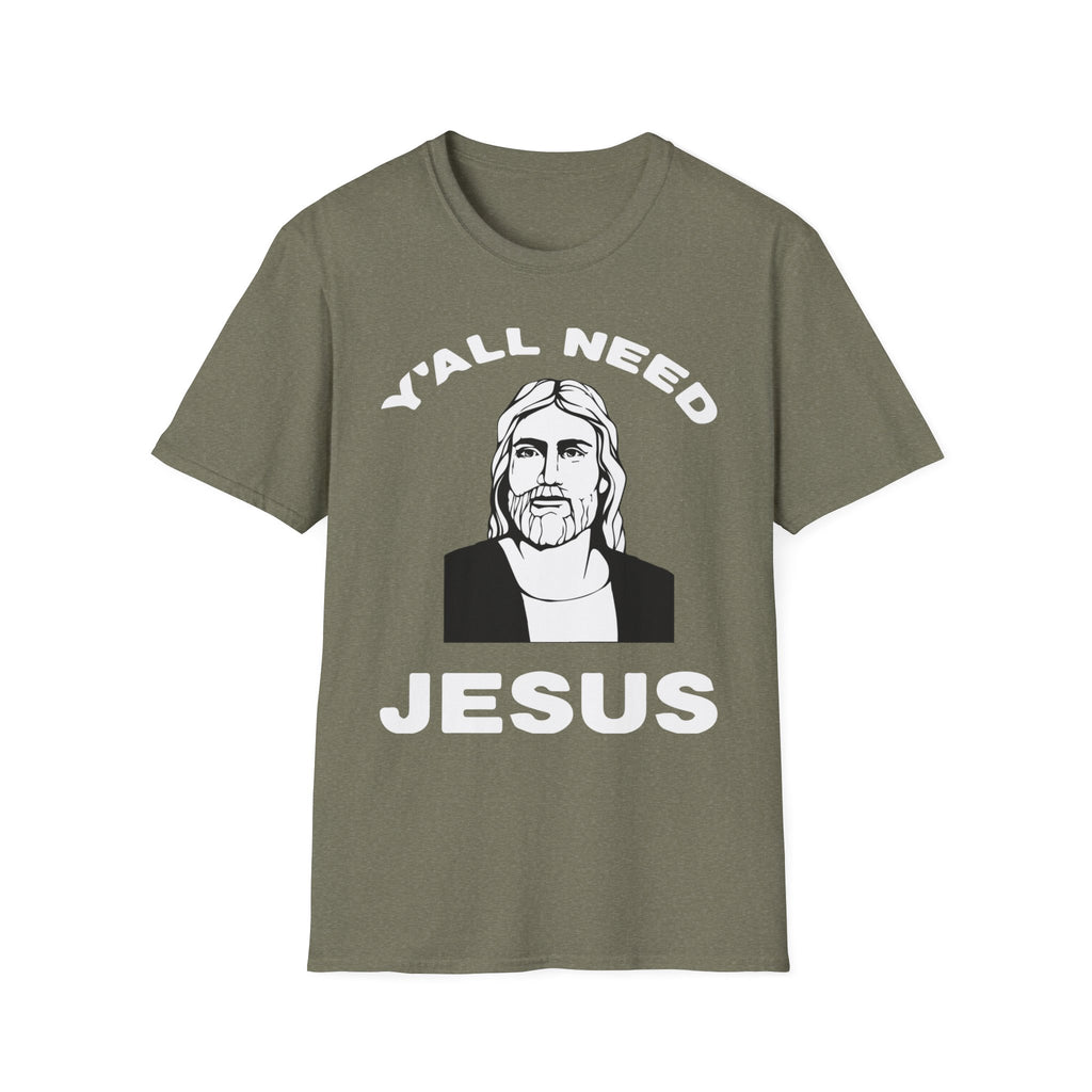 Y'All Need Jesus - TShirt