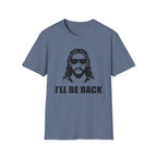 I'll Be Back - Softstyle Tee