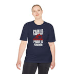 Tee Pain Is Temporary Pride Is Forever Performance Shirt