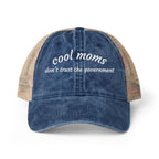Cool Moms Don’t Trust The Government - Women's Washed Mesh-Back Cap