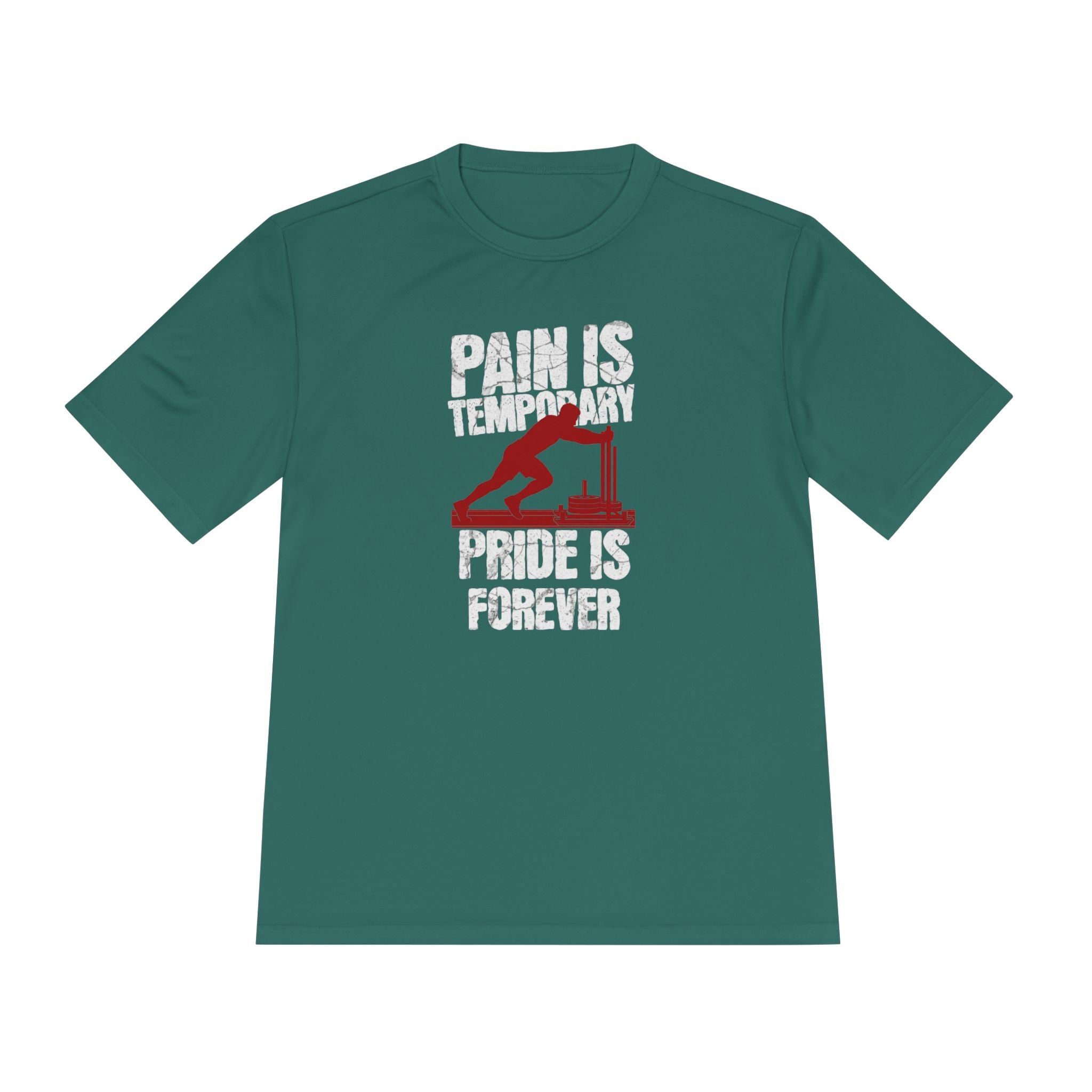 Tee Pain Is Temporary Pride Is Forever Performance Shirt