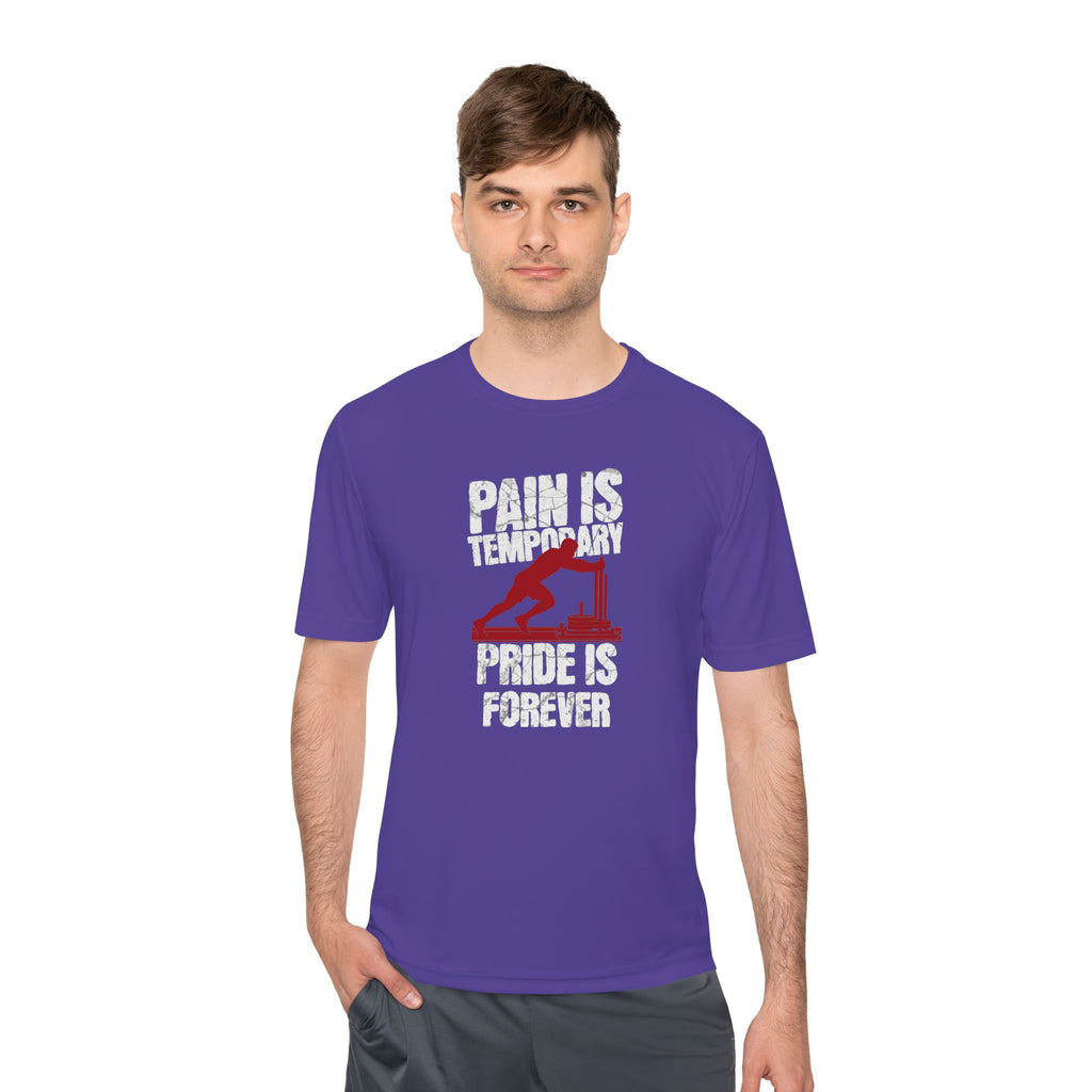 Tee Pain Is Temporary Pride Is Forever Performance Shirt
