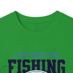 I Just Want To Go Fishing & Drink Beer - Cotton Long Sleeve Tee