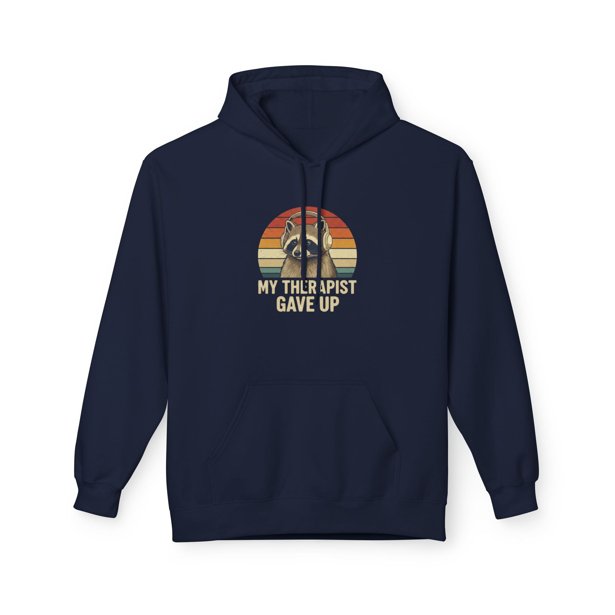 My Therapist Gave Up Raccoon Hoodie | Funny Mental Health Sweatshirt