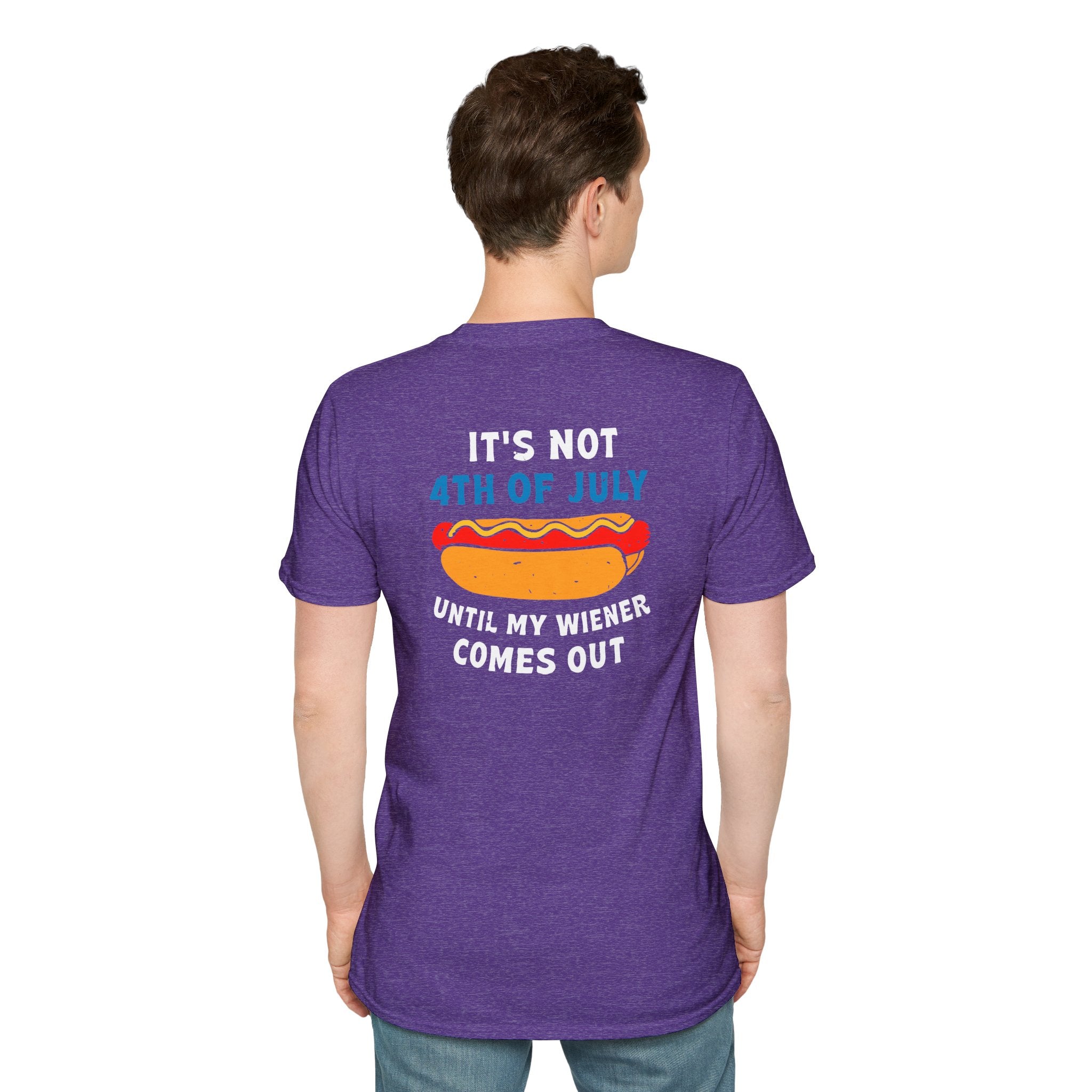 It’s Not 4th of July Until My Wiener Comes Out - Front & Back