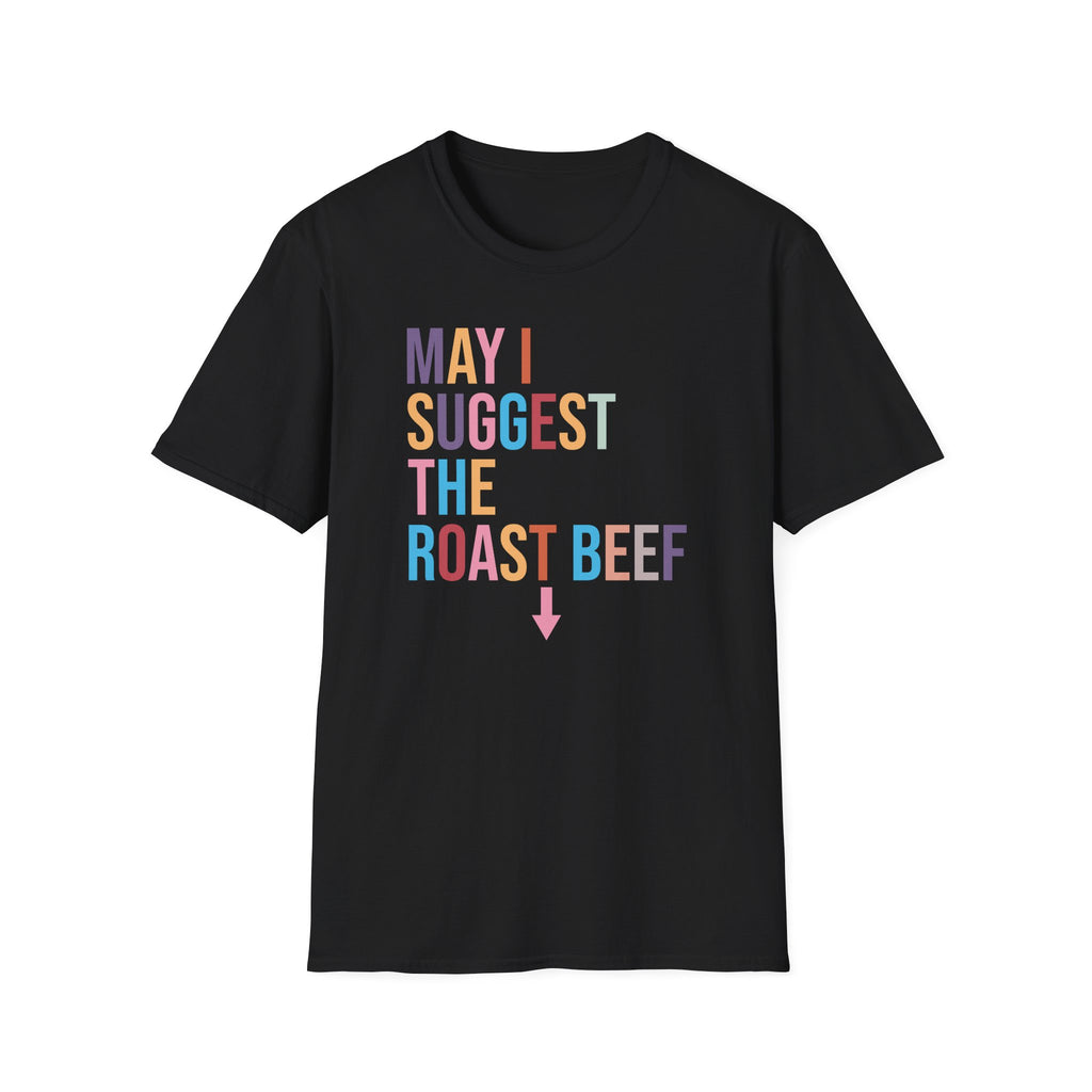Playful Roast Beef Suggestion T-Shirt, Humorous Tee, Gift for Foodies, Casual Wear, Cookout & BBQ Party Shirt, Unisex Graphic Tee