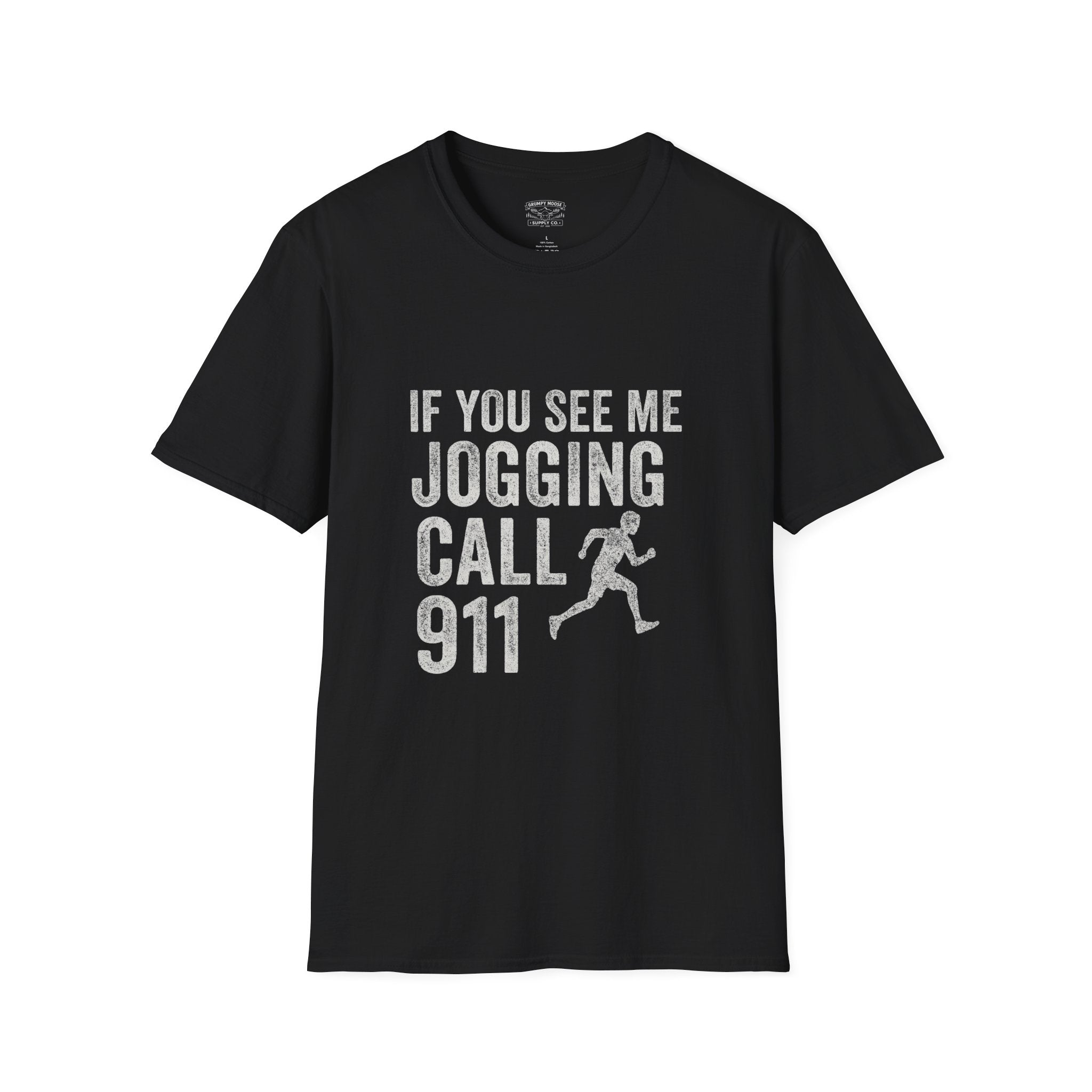 If You See Me Jogging Call 911 T-Shirt