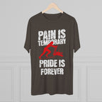 Women's Pain Is Temporary Pride Is Forever - Tri-Blend Tee