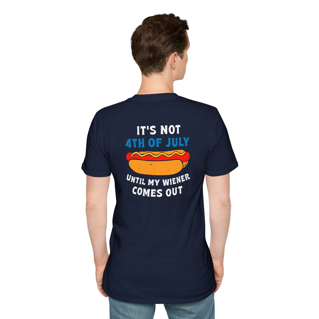 It’s Not 4th of July Until My Wiener Comes Out - Front & Back