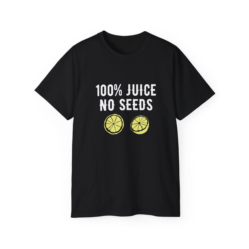 100% Juice No Seeds - Ultra Cotton Tee
