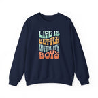 Life Is Better With My Boys Crewneck