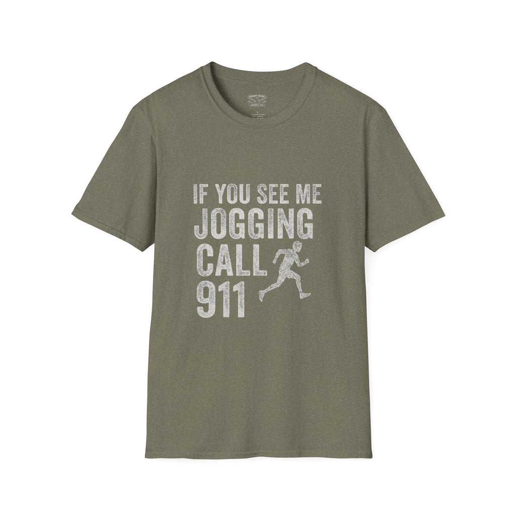 If You See Me Jogging Call 911 T-Shirt