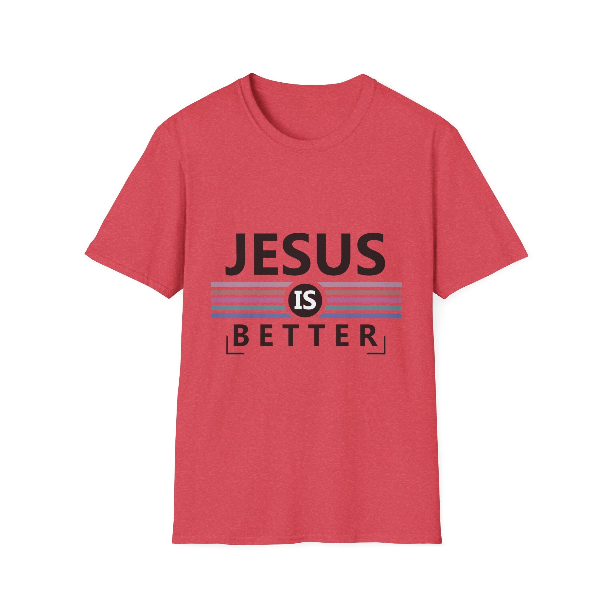 Jesus Is Better - Softstyle TShirt