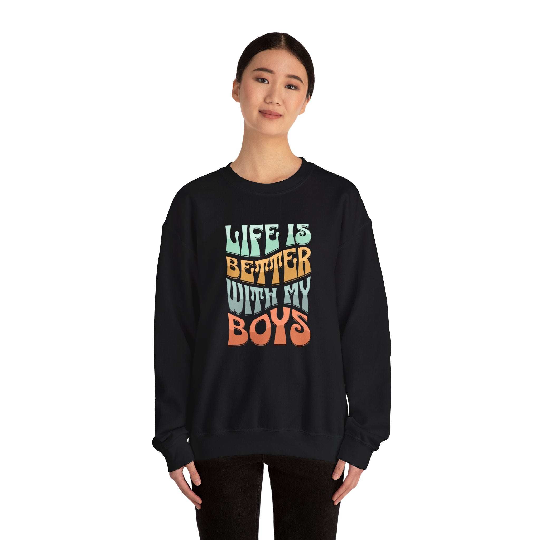 Life Is Better With My Boys Crewneck
