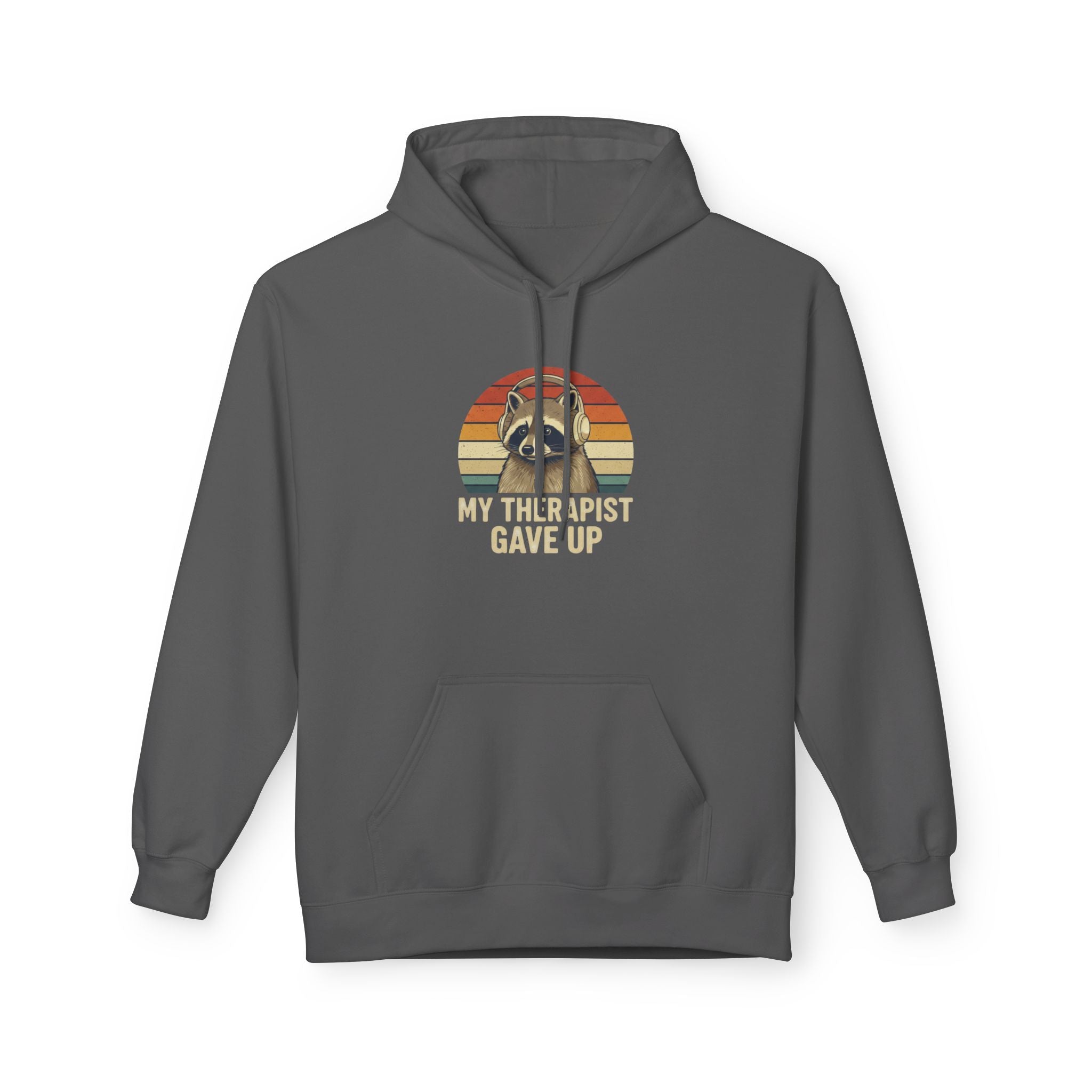 My Therapist Gave Up Raccoon Hoodie | Funny Mental Health Sweatshirt