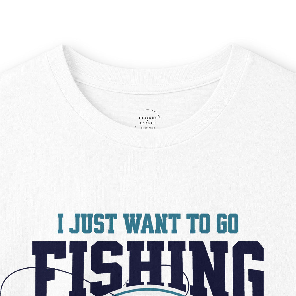 I Just Want To Go Fishing & Drink Beer - Cotton Long Sleeve Tee