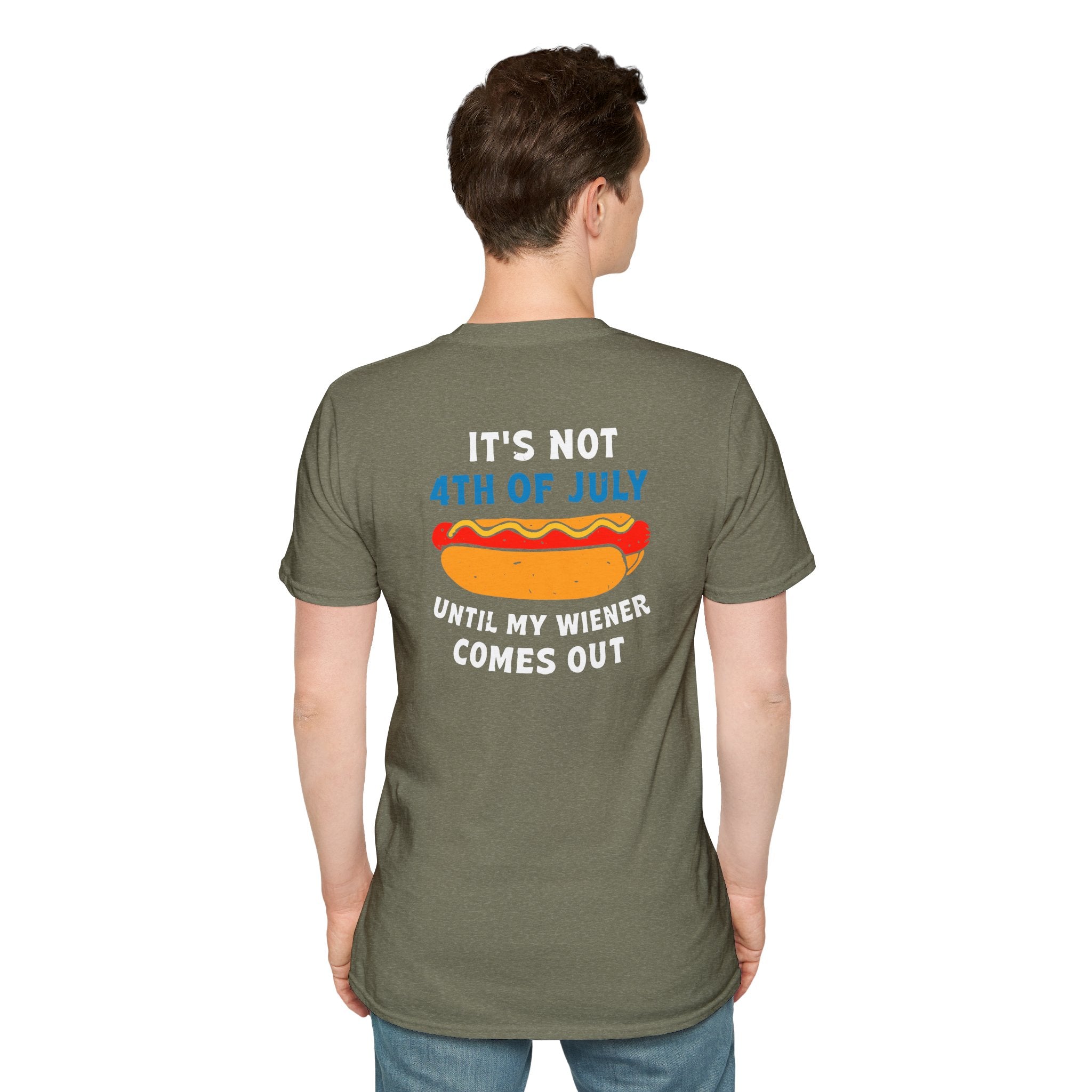 It’s Not 4th of July Until My Wiener Comes Out - Front & Back