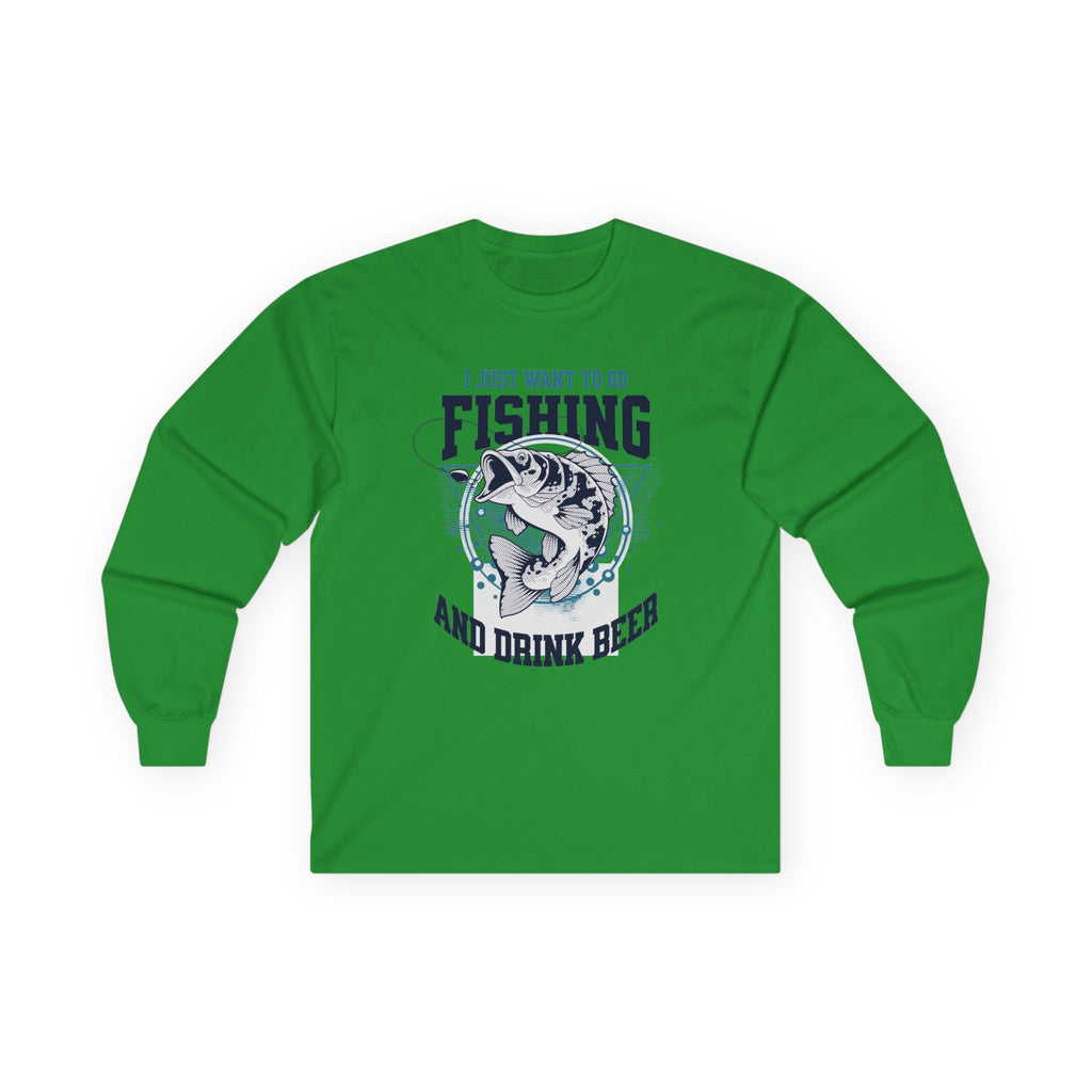 I Just Want To Go Fishing & Drink Beer - Cotton Long Sleeve Tee