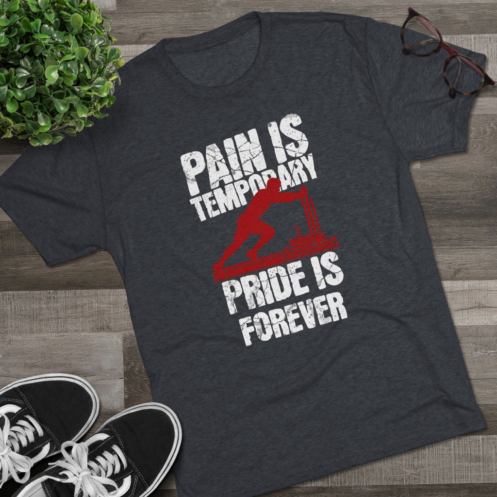 Mens Sled Push Pain Is Temporary Pride Is Forever  - Tri-Blend T-Shirt