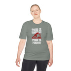 Tee Pain Is Temporary Pride Is Forever Performance Shirt