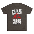 Women's Pain Is Temporary Pride Is Forever - Tri-Blend Tee