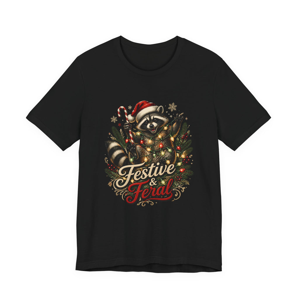 Jimothy Raccoon Festive and Feral Christmas T-Shirt
