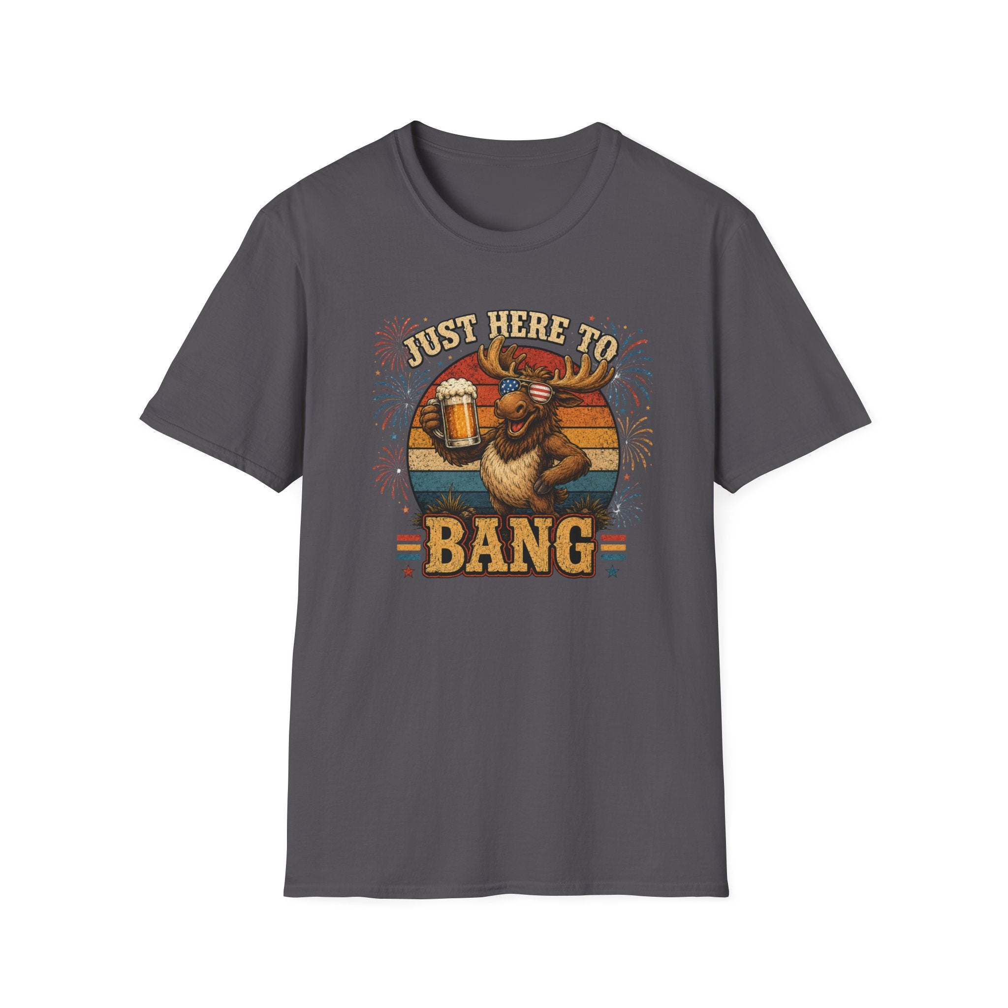 Moose Just Here to Bang Funny 4th of July Shirt