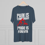 Women's Pain Is Temporary Pride Is Forever - Tri-Blend Tee