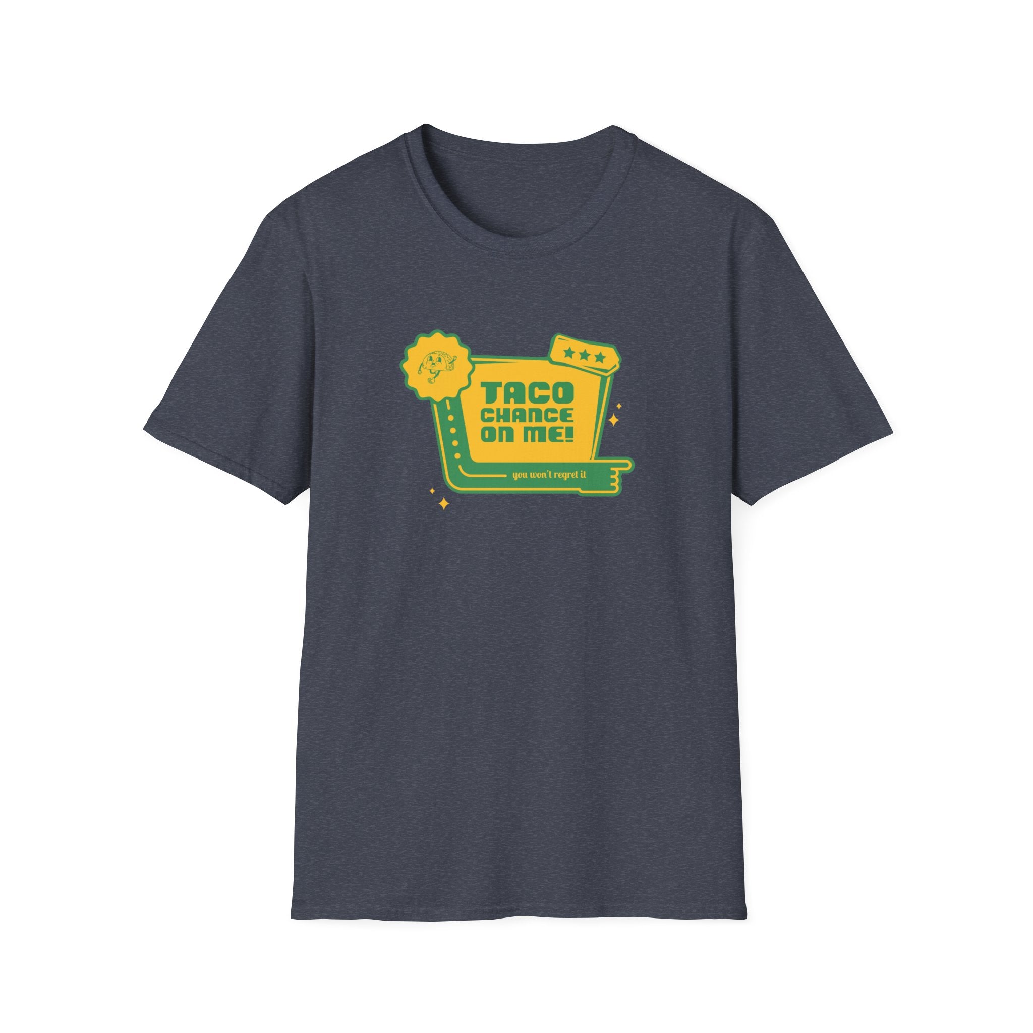 Taco Chance on Me - Classic Tee
