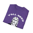 Y'All Need Jesus - TShirt