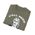 Y'All Need Jesus - TShirt