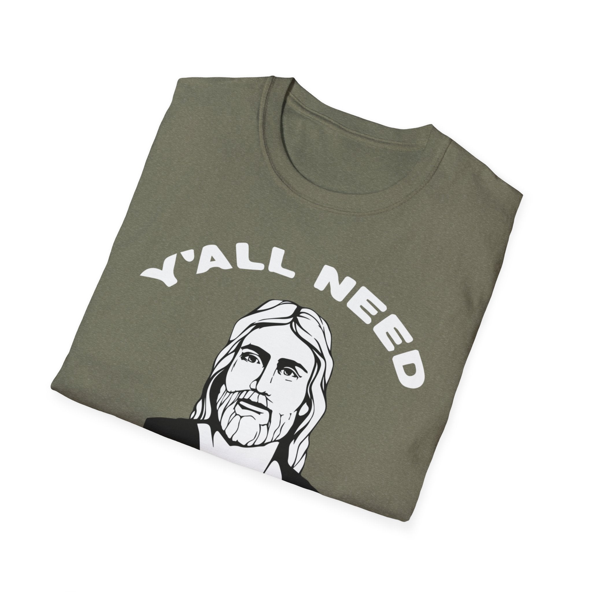 Y'All Need Jesus - TShirt