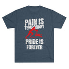 Women's Pain Is Temporary Pride Is Forever - Tri-Blend Tee