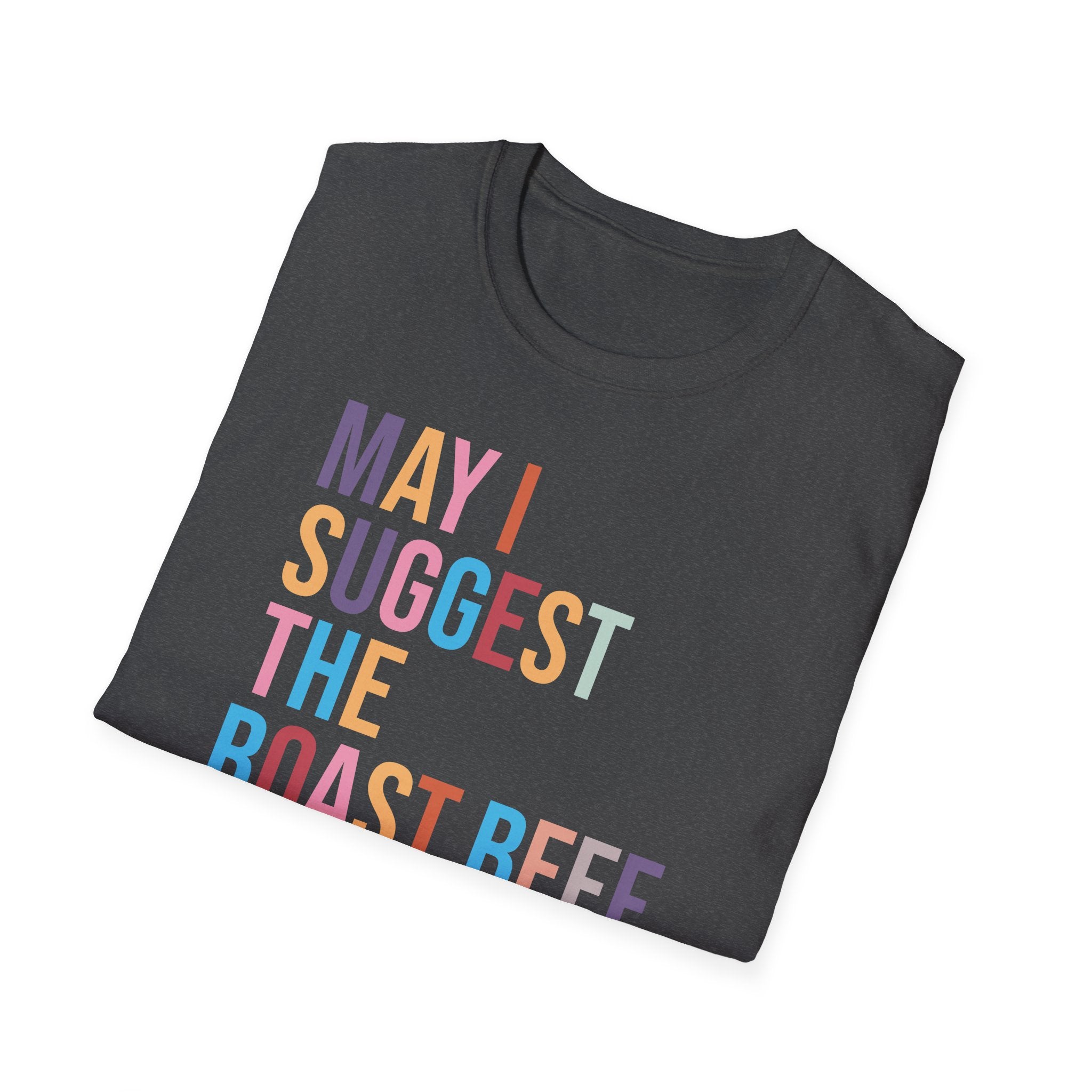 Playful Roast Beef Suggestion T-Shirt, Humorous Tee, Gift for Foodies, Casual Wear, Cookout & BBQ Party Shirt, Unisex Graphic Tee