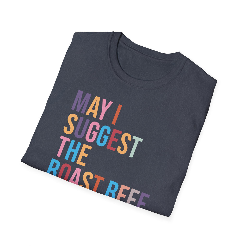 Playful Roast Beef Suggestion T-Shirt, Humorous Tee, Gift for Foodies, Casual Wear, Cookout & BBQ Party Shirt, Unisex Graphic Tee