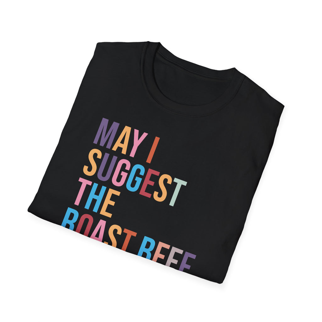 Playful Roast Beef Suggestion T-Shirt, Humorous Tee, Gift for Foodies, Casual Wear, Cookout & BBQ Party Shirt, Unisex Graphic Tee