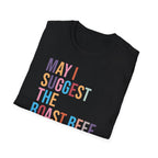 Playful Roast Beef Suggestion T-Shirt, Humorous Tee, Gift for Foodies, Casual Wear, Cookout & BBQ Party Shirt, Unisex Graphic Tee