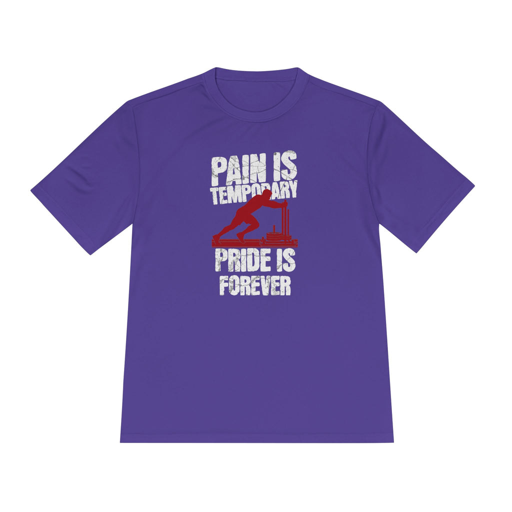 Tee Pain Is Temporary Pride Is Forever Performance Shirt