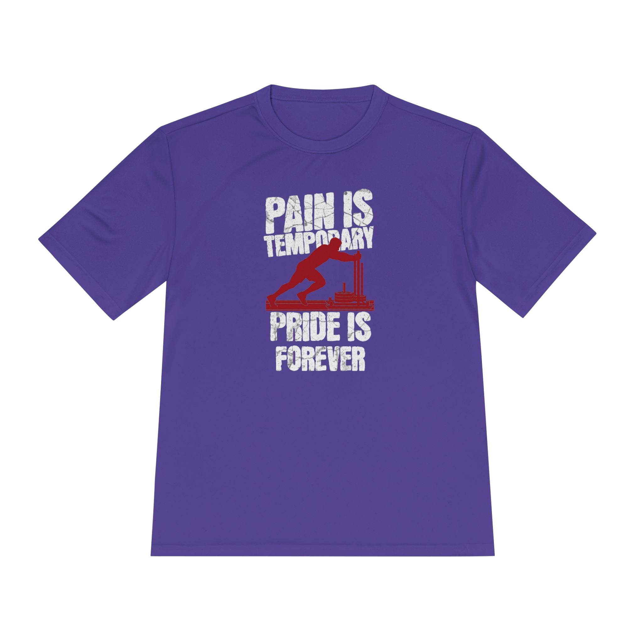 Tee Pain Is Temporary Pride Is Forever Performance Shirt