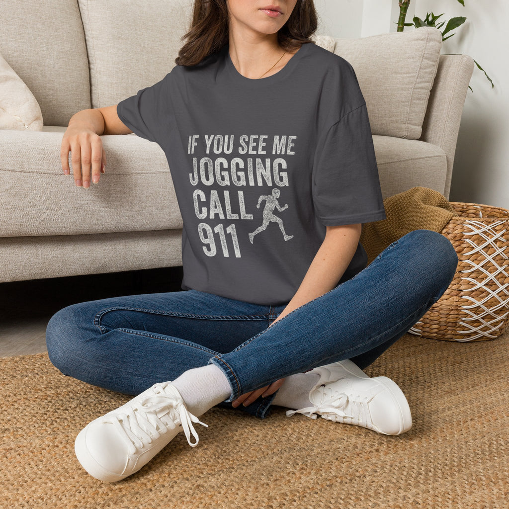 If You See Me Jogging Call 911 T-Shirt