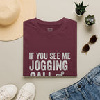 If You See Me Jogging Call 911 T-Shirt