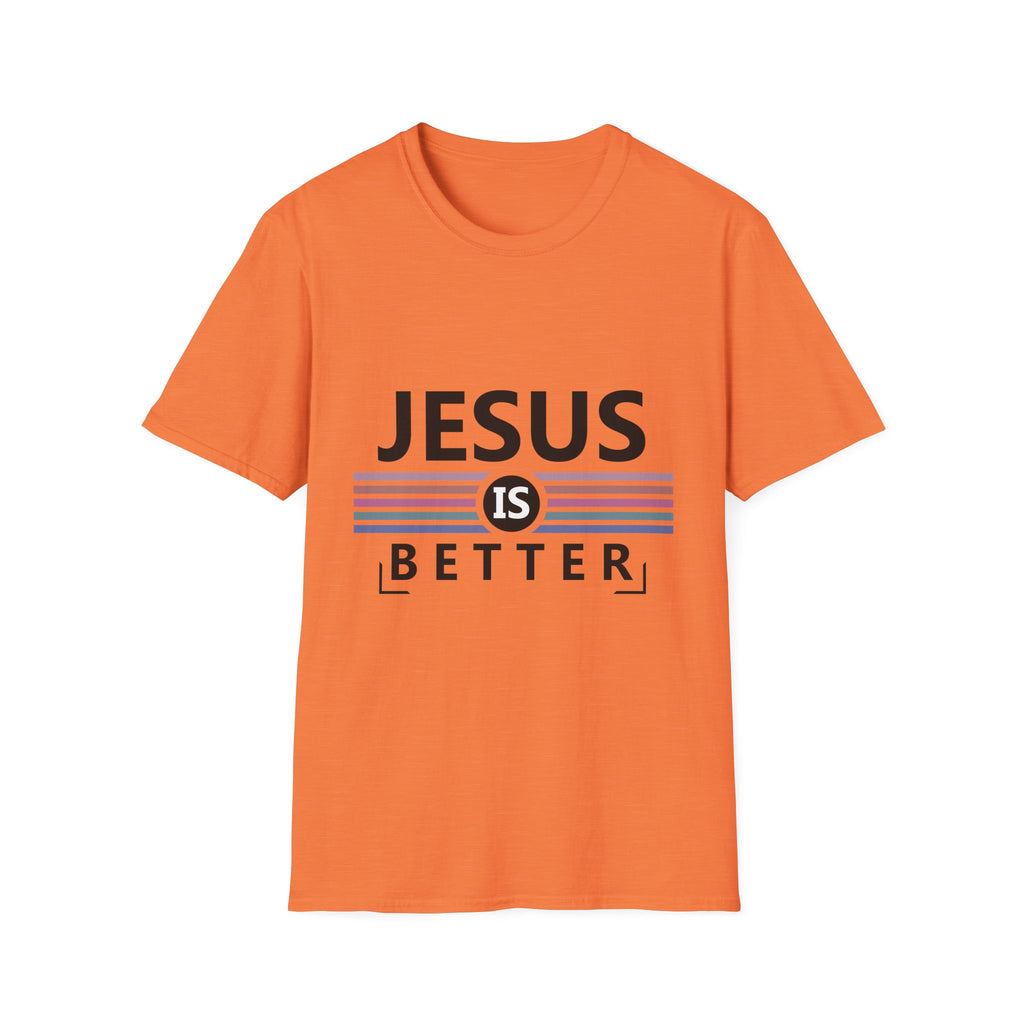 Jesus Is Better - Softstyle TShirt