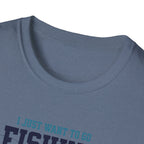 I Just Want To Go Fishing