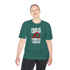 Tee Pain Is Temporary Pride Is Forever Performance Shirt