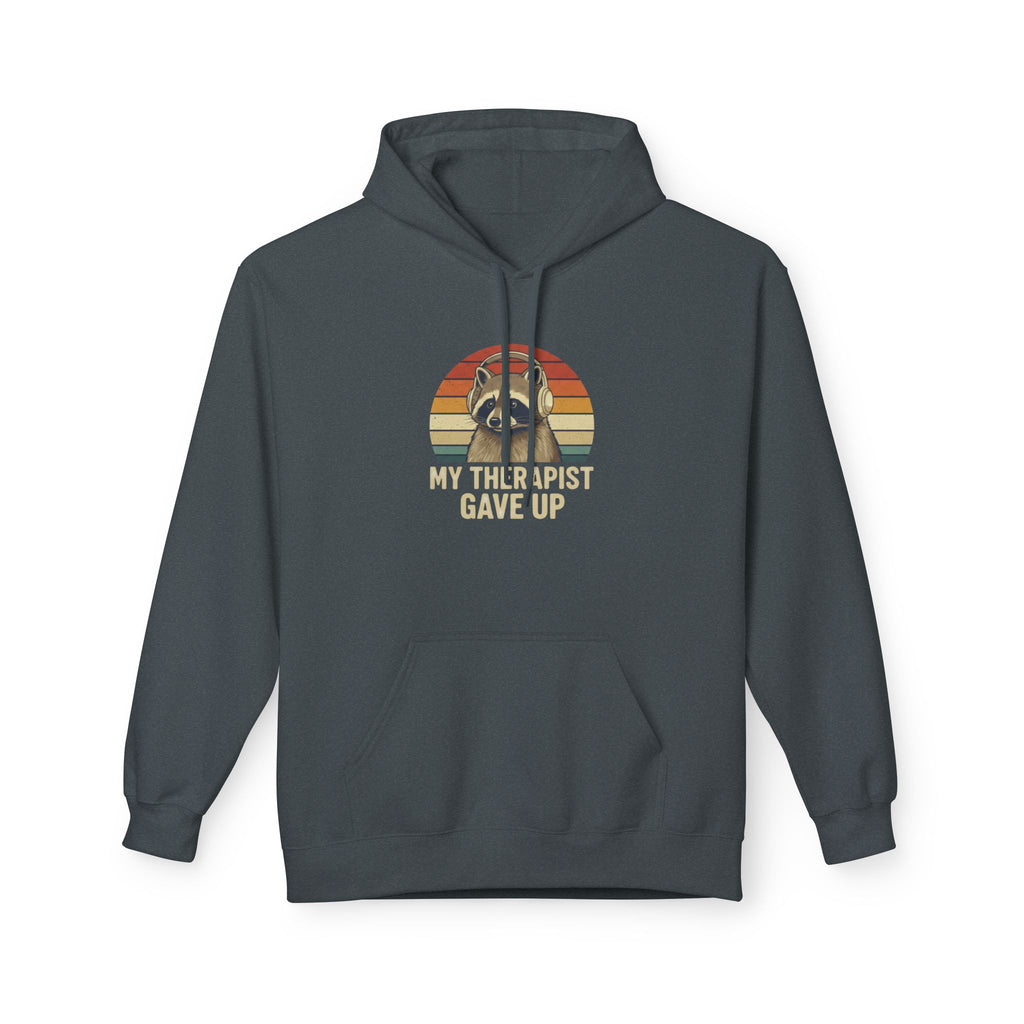 My Therapist Gave Up Raccoon Hoodie | Funny Mental Health Sweatshirt